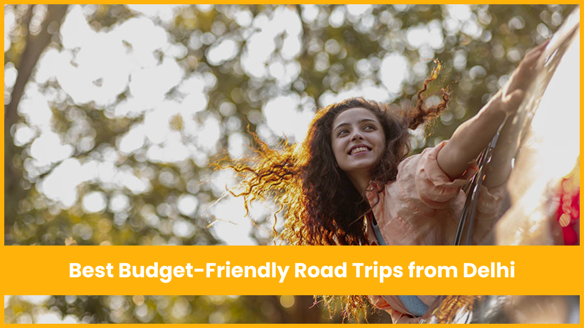 Best Budget-Friendly Road Trips from Delhi