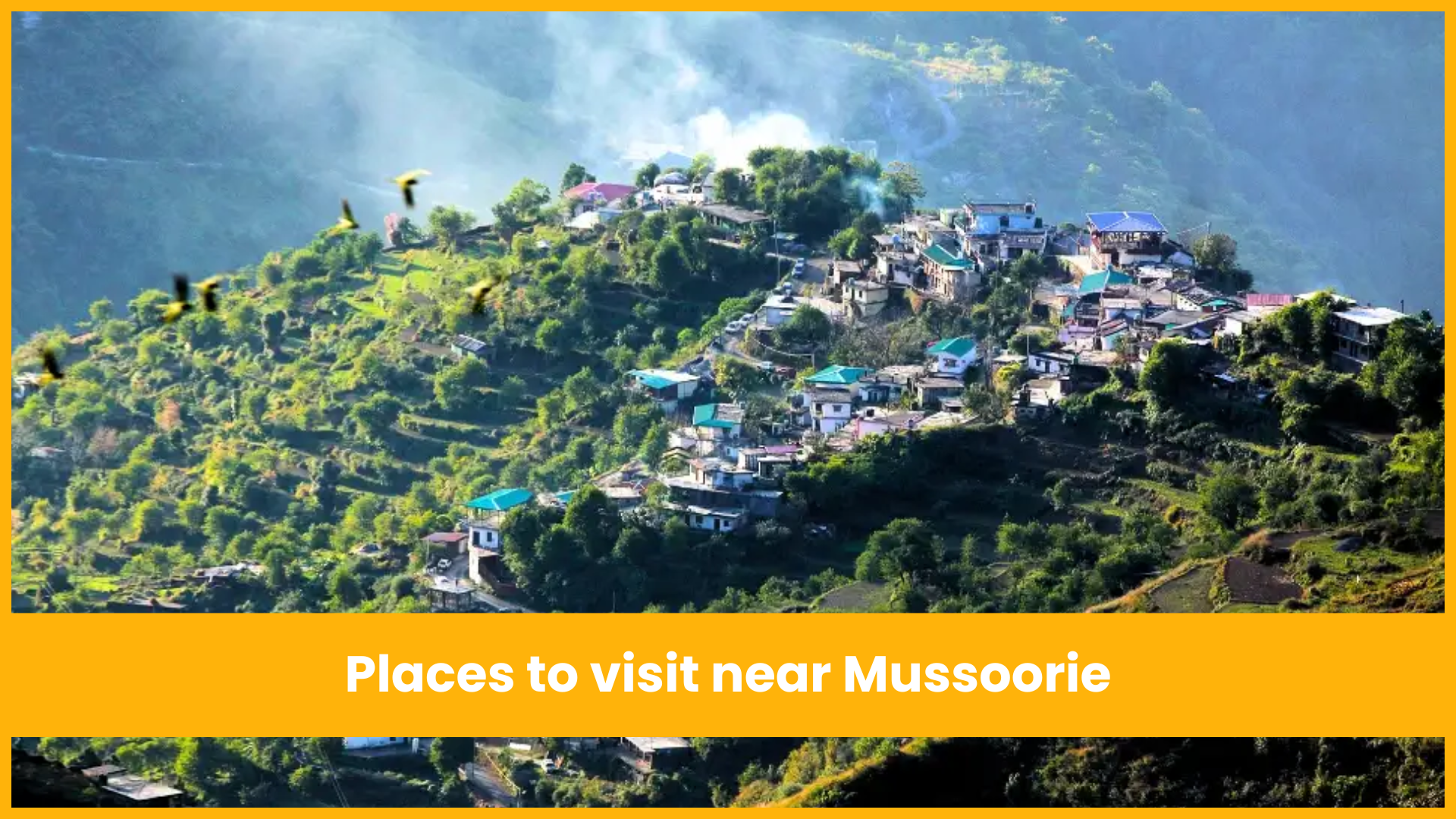 Places to visit near Mussoorie